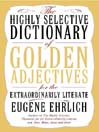 The Highly Selective Dictionary of Golden Adjectives for the Extraordinarily Literate@